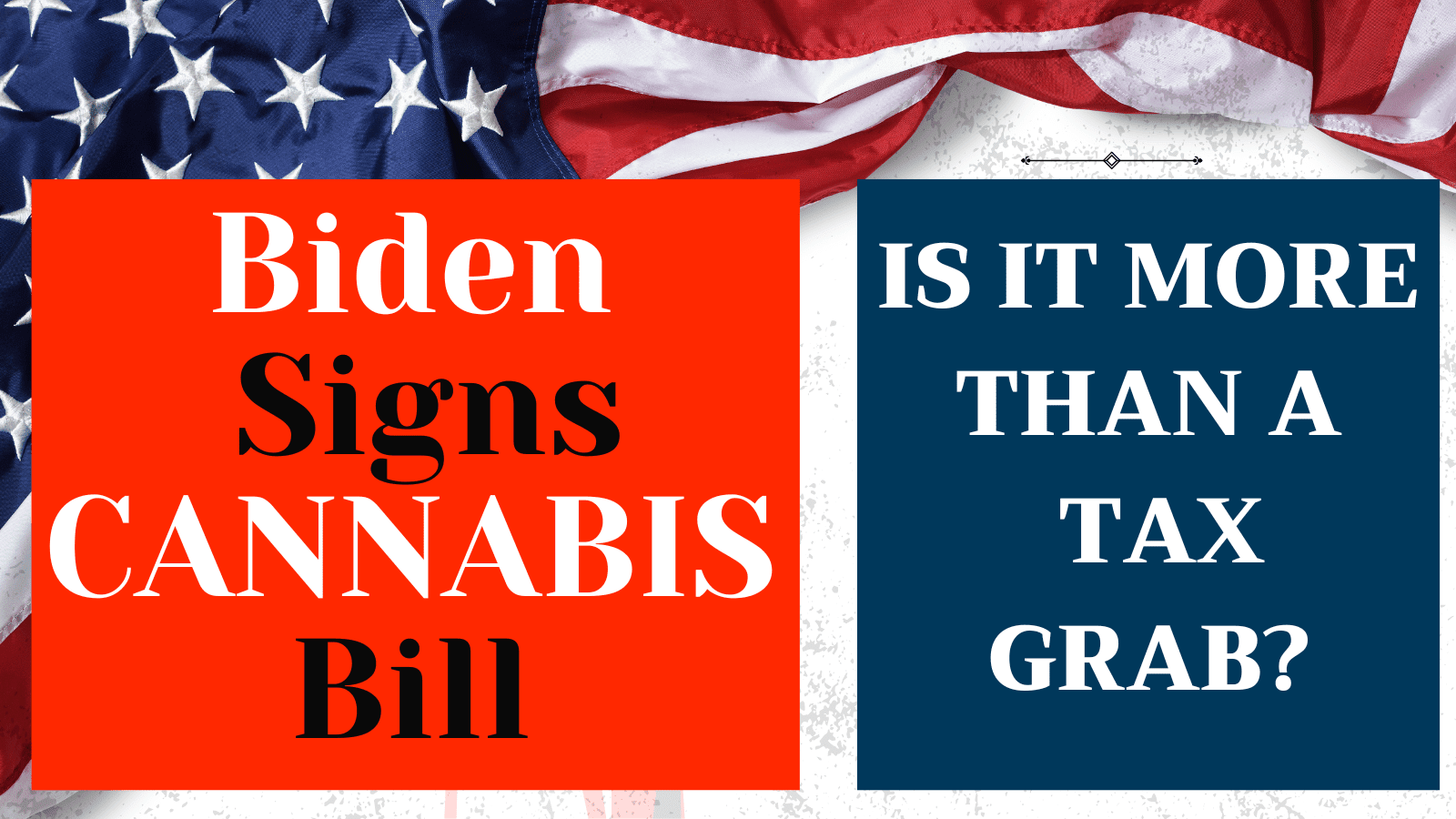 Copy of The Takeaway Cannabis Bill Is Signed By Biden